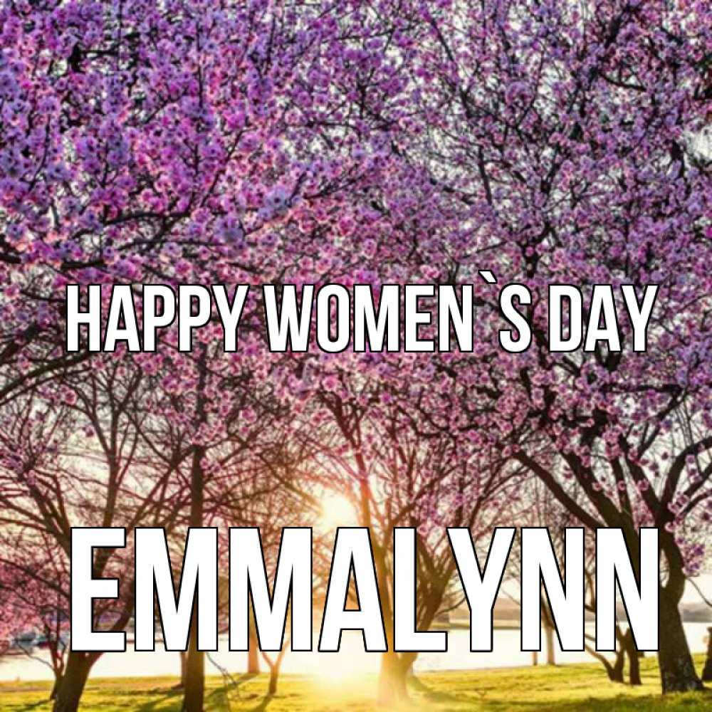 Greetings card с именем, Emmalynn happy women`s day международный женский день Greetings with text for free download 